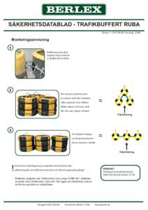 säkerhetsDatablad - TRAFIKBUFFERT RUBA Version 1, , ansvarig: JOBE Monteringsanvisning 1 Bufferttravarna skall