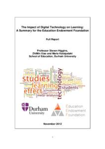 The Impact of Digital Technology on Learning: A Summary for the Education Endowment Foundation Full Report Professor Steven Higgins, ZhiMin Xiao and Maria Katsipataki