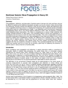 Nonlinear Seismic Wave Propagation in Heavy Oil Wubing Deng and Igor B. Morozov University of Saskatchewan Summary The propagation, reflectivity, and attenuation of seismic waves in bitumen-rich rocks and heavy oils can