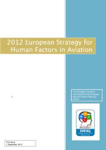 This Strategy has been developed by the European Human Factors Advisory Group  1