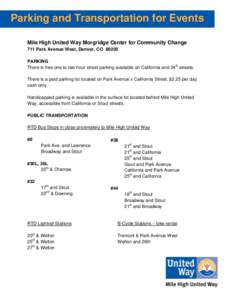 Parking and Transportation for Events Mile High United Way Morgridge Center for Community Change 711 Park Avenue West, Denver, CO[removed]PARKING There is free one to two hour street parking available on California and 24t