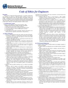 Code of Ethics for Engineers Preamble Engineering is an important and learned profession. As members of this profession, engineers are expected to exhibit the highest standards of honesty and integrity. Engineering has a