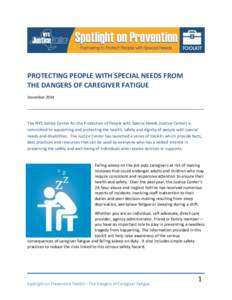 PROTECTING PEOPLE WITH SPECIAL NEEDS FROM THE DANGERS OF CAREGIVER FATIGUE December 2014 ______________________________________________________________________________