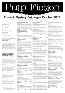 Crime & Mystery Catalogue October 2011 Pulp Fiction Booksellers • Shops 28-29 • Anzac Square Building Arcade • [removed]Edward Street • Brisbane • Queensland • 4000 • Australia • Tel: [removed]Postal: 