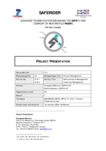 Motorcycle / Motorcycling / Deliverable / Advanced driver assistance systems / Types of motorcycles / Project management / Framework Programmes for Research and Technological Development / ADAS / Telematics / Technology / Transport / Automotive electronics