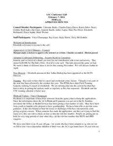 AAC Conference Call February 7, [removed]:00 a.m. APPROVED MINUTES Council Member Participants: Clemmie Banks, Claudia Dancy-Davis, Karen Faber, Nancy Golden, Ruth Jajko, Jim Jones, Jeanette Kurth, Ashley Lepse, Mary Pat O