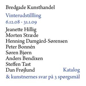 Bredgade Kunsthandel Vinterudstillling09 Jeanette Hillig Morten Stræde Henning Damgård-Sørensen