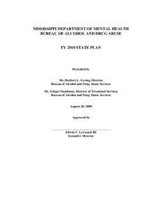 MISSISSIPPI DEPARTMENT OF MENTAL HEALTH BUREAU OF ALCOHOL AND DRUG ABUSE FY 2010 STATE PLAN  Presented by