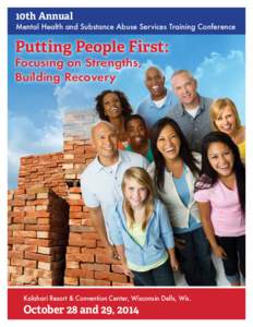 10th Annual  Mental Health and Substance Abuse Services Training Conference Putting People First: Focusing on Strengths,