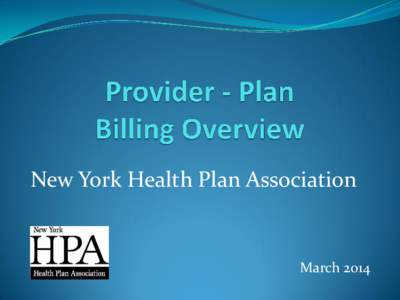 New York Health Plan Association  March 2014 AGENDA  General Billing Guidelines