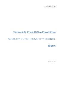 APPENDIX B  Community Consultative Committee SUNBURY OUT OF HUME CITY COUNCIL Report