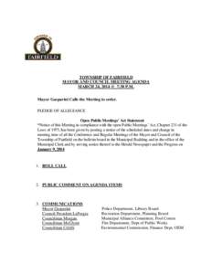 TOWNSHIP OF FAIRFIELD MAYOR AND COUNCIL MEETING AGENDA MARCH 24, 2014 @_7:30 P.M. Mayor Gasparini Calls the Meeting to order. PLEDGE OF ALLEGIANCE Open Public Meetings’ Act Statement