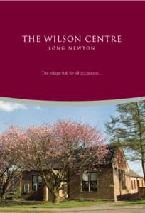 The village hall for all occasions...  Our History The building was built in 1886 with money bequeathed by Rev. J. Wilson, the vicar of St Mary’s Church, Long Newton, as a church institute and for the education and in