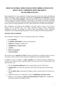 REPORT ON THE PUBLIC CONSULTATION ON FUTURE FUNDING ACTIVITIES IN THE AREA OF JUSTICE, FUNDAMENTAL RIGHTS AND EQUALITY FOR THE PERIOD AFTER 2013 In the preparations for a new generation of funding programmes in the area 