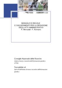 MANUALE DI REGOLE E SUGGERIMENTI PER LA REDAZIONE DEGLI ATTI AMMINISTRATIVI P. Mercatali - F. Romano  Consiglio Nazionale delle Ricerche