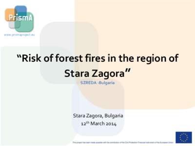 www.prismaproject.eu  “Risk of forest fires in the region of Stara Zagora” SZREDA -Bulgaria