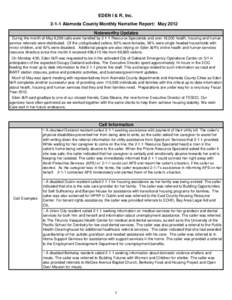 EDEN I & R, Inc[removed]Alameda County Monthly Narrative Report: May 2012 Noteworthy Updates During the month of May 9,286 calls were handled by[removed]Resource Specialists and over 18,500 health, housing and human service