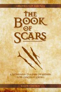 THE BOOK OF SCARS  The Book of Scars  Written and Illustrated by Wayne Densley