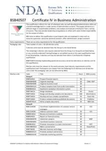 BSB40507  Certificate IV in Business Administration This qualification reflects the role of individuals who use well-developed administrative skills and a broad knowledge base in a wide variety of administrative contexts