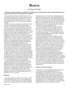 BARITE By James P. Searls Domestic survey data and tables were prepared by Jeff Milanovich, statistical assistant, and the world production table was prepared by Linder Roberts, international data coordinator. Barite pro
