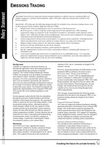 Policy Statement  EMISSIONS TRADING Australian Forest Growers advocates that government initiatives to address known or predicted effects of climate change are consistent and transparent, reflect AFG policy objectives an