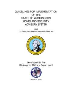 GUIDELINES FOR IMPLEMENTATION OF THE STATE OF WASHINGTON HOMELAND SECURITY ADVISORY SYSTEM FOR