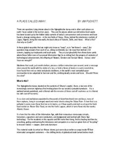 A PLACE CALLED AWAY  BY JIM PUCKETT There are questions lying strewn about in the Agbogbloshie dump and in other such places on earth I have visited in the last ten years. They are the places where our old techno-trash w