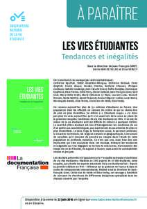 À paraître Les vies étudiantes Tendances et inégalités Sous la direction de Jean-François GIRET, Cécile VAN DE VELDE et Elise VERLEY