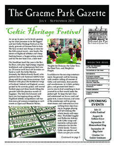 The Graeme Park Gazette J U LY - S E PT E MB E R[removed]Celtic Heritage Festival As we go to press, we’re busily gearing up for what promises to be the biggest