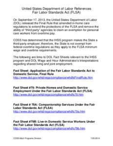 United States Department of Labor References Fair Labor Standards Act (FLSA) On September 17, 2013, the United States Department of Labor (DOL) released the Final Rule that amended in-home care regulations to extend the 