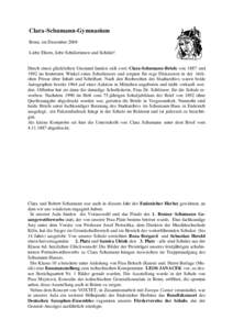 Clara-Schumann-Gymnasium Bonn, im Dezember 2004 Liebe Eltern, liebe Schülerinnen und Schüler! Durch einen glücklichen Umstand fanden sich zwei Clara-Schumann-Briefe von 1887 und 1892 im hintersten Winkel eines Schultr