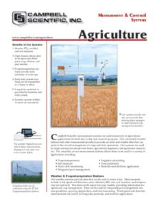 www.campbellsci.com/agriculture Benefits of Our Systems 1. Monitor ETo, weather, and soil moisture. 2. Open format allows data to be input into thirdparty crop, disease, and