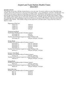 Airport and Train Station Shuttle Times[removed]RESERVATIONS: The Shuttle Service has a $20 per student fee for a one-way trip. To reserve a place on one of the following shuttles, please fill out the form on the top o