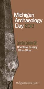 Michigan Archaeology Day 2013 Saturday, October 12th  Downtown Lansing