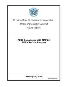 Pension Benefit Guaranty Corporation Office of Inspector General Audit Report PBGC Compliance with MAP-21 Still a Work in Progress