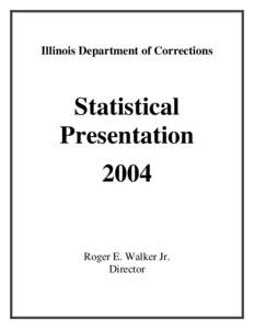 Illinois Department of Corrections  Statistical Presentation 2004