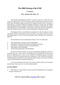 The 2000 Meeting of the ICRU E. Kearsley ICRU, Bethesda, MD 20814, USA The Twentieth Annual Meeting of the ICRU was held in Cape Town, South Africa from October 29 until November 4, 2000. The meeting was hosted by the Na