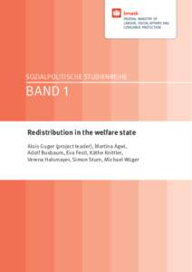Sozialpolitische Studienreihe  Band 1 Redistribution in the welfare state Alois Guger (project leader), Martina Agwi, Adolf Buxbaum, Eva Festl, Käthe Knittler,