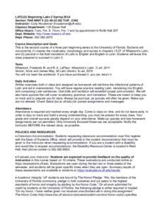 LAT1121 Beginning Latin 2 Spring 2014 Section 7544 MWF 5 (11:45-12:35) TUR 2342 Instructor: Cody Houseman () Classics Department: 125 Dauer Hall Office Hours: Tues. Per. 8, Thurs. Per. 7 and by appoint