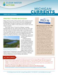 michigan  SPRING 2014 | MICHIGAN currents the clean water action newslet ter