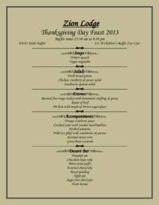 Zion Lodge Thanksgiving Day Feast 2013 Buffet times 11:30 am to 8:30 pm $26.95 Adult Buffet  $13.50 Children’s Buffet (3yr-12yr)