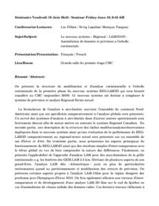 Séminaire Vendredi 19 Juin 9h45 / Seminar Friday June 19, 9:45 AM Conférencier/Lecturer:  Luc Fillion / Ervig Lapalme/ Monique Tanguay  Sujet/Subject:              