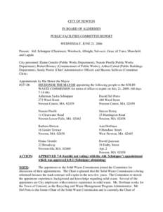 CITY OF NEWTON IN BOARD OF ALDERMEN PUBLIC FACILITIES COMMITTEE REPORT WEDNESDAY, JUNE 21, 2006 Present: Ald. Schnipper (Chairman), Weisbuch, Albright, Salvucci, Gene, til Yates, Mansfield and Lappin