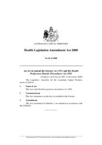 AUSTRALIAN CAPITAL TERRITORY  Health Legislation Amendment Act 2000 No 81 of[removed]An Act to amend the Dentists Act 1931 and the Health