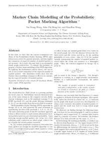 32  International Journal of Network Security, Vol.5, No.1, PP.32–40, July 2007 Markov Chain Modelling of the Probabilistic Packet Marking Algorithm ∗