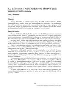 Age distribution of Pacific halibut in the 2008 IPHC stock assessment setline survey Joan E. Forsberg Abstract The age distribution of halibut sampled during the 2008 International Pacific Halibut