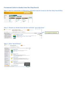 Permanent Links to ebooks from One Stop Search Step 1. Start at umanitoba.ca/libraries, and enter search terms in the One Stop Search Box. Step 2. Choose an ebook from the list and click “save this item”  Icon appear