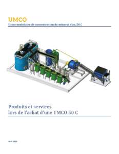 Usine modulaire de concentration de minerai d’or, 50 C  Produits et services lors de l’achat d’une UMCO 50 C  Avril 2014