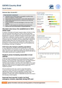 GIEWS Country Brief South Sudan Reference Date: 03-June-2013 FOOD SECURITY SNAPSHOT  Planting of 2013 cereal crops is concluded in southern area, while it is ongoing in northern areas