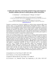 A multi-scale study from extreme-fine grained to large-grain tungsten to elucidate radiation tolerance in fusion plasma-surface interactions S. Gonderman*,1, , G. De Temmerman2, T. Morgan2, J.P. Allain3, 4 1. Nuclear Eng